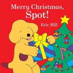 Merry Christmas, Spot! de Eric Hill