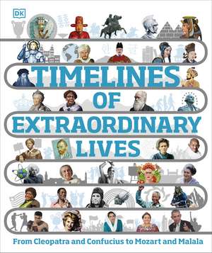 Timelines of Extraordinary Lives de DK