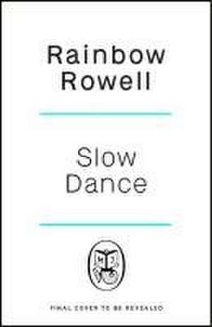 Slow Dance de Rainbow Rowell