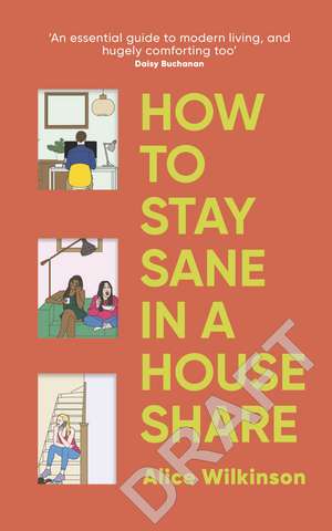 How to Stay Sane in a House Share de Alice Wilkinson