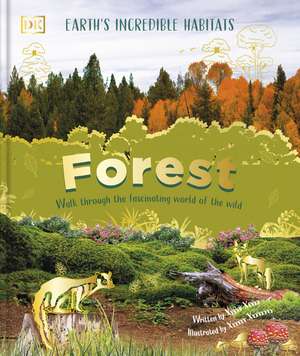 Forest: Walk Through the Fascinating World of the Wild de DK