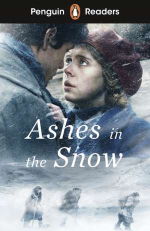 Penguin Readers Level 5: Ashes in the Snow (ELT Graded Reader) de Ruta Sepetys