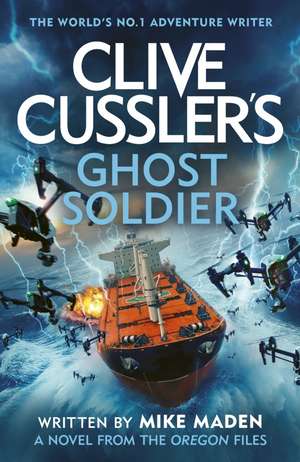 Clive Cussler's Ghost Soldier de Mike Maden