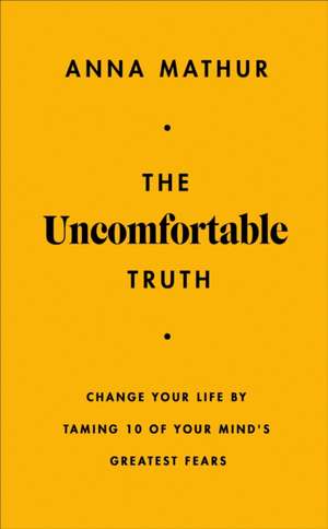 The Uncomfortable Truth de Anna Mathur