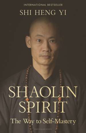 Shaolin Spirit de Shi Heng Yi