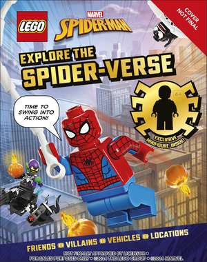 LEGO Marvel Spider-Man Explore the Spider-Verse: With Exclusive LEGO Spider-Man Minifigure de DK