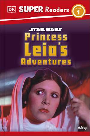 DK Super Readers Level 1 Star Wars Princess Leia's Adventures de DK