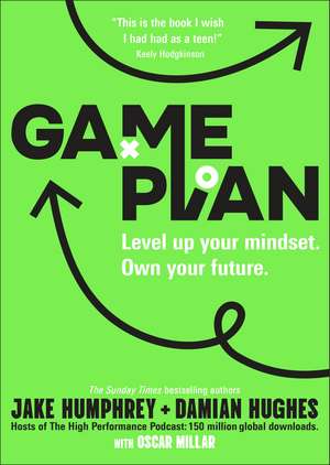 Game Plan: Level Up Your Mindset. Own Your Future. de Jake Humphrey