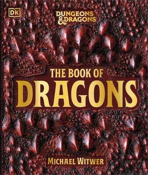 Dungeons & Dragons The Book of Dragons de Michael Witwer