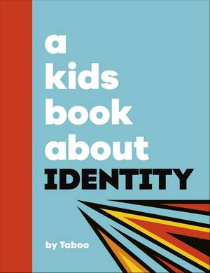 A Kids Book About Identity de Taboo