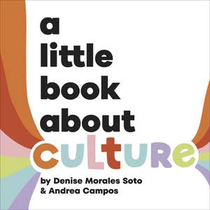 A Little Book About Culture de Denise Morales-Soto