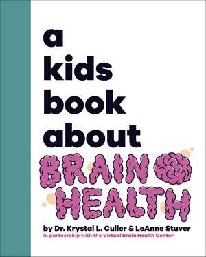 A Kids Book About Brain Health de Krystal Dr Culler