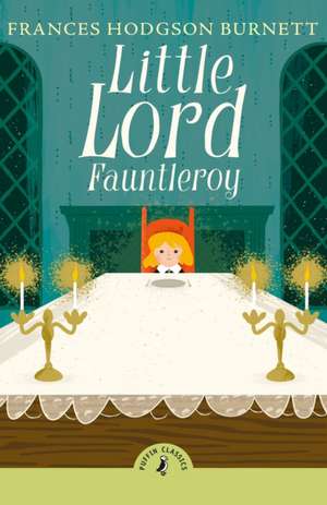 Little Lord Fauntleroy de Frances Hodgson Burnett