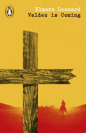 Valdez Is Coming de Elmore Leonard