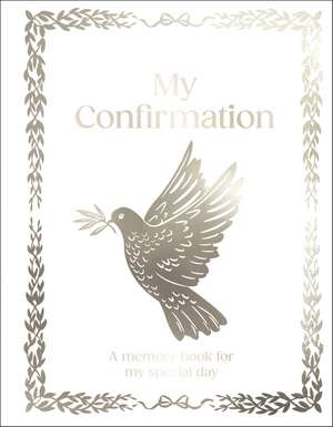 My Confirmation: A Memory Book for My Special Day de DK