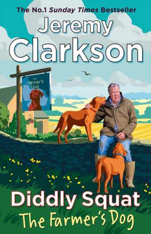 Diddly Squat: The Farmer's Dog de Jeremy Clarkson