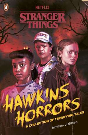 Stranger Things: Hawkins Horrors de Matthew J. Gilbert