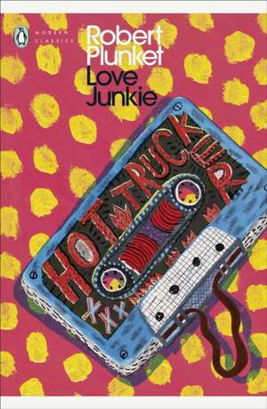 Love Junkie de Robert Plunket