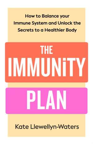 The Immunity Plan de Kate Llewellyn-Waters