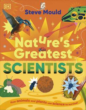 Nature's Greatest Scientists de Steve Mould