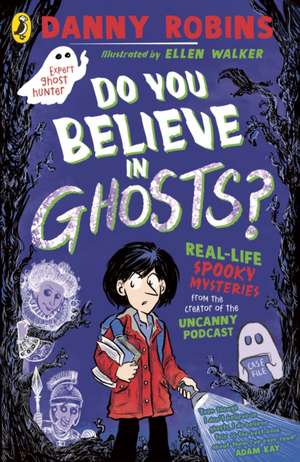 Do You Believe in Ghosts? de Danny Robins