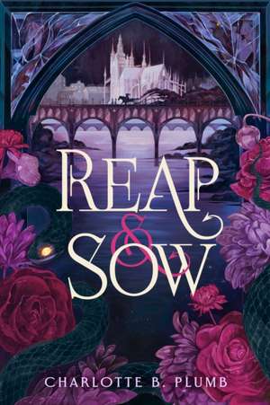 Reap & Sow de Charlotte B. Plumb