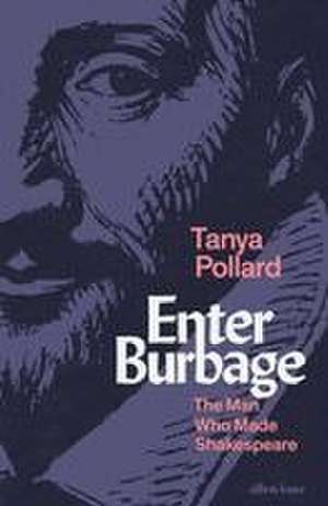 Enter Burbage de Tanya Pollard
