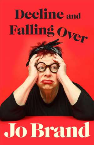 Decline and Falling Over de Jo Brand