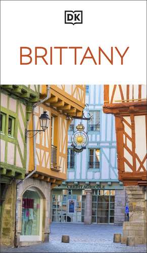 DK Brittany: Must-See Sights. Culture & History. Detailed Maps & Tours. Covers Paris, Brittany, Provence, & more de DK Travel