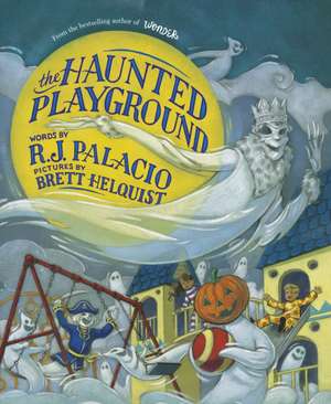 The Haunted Playground de R. J. Palacio
