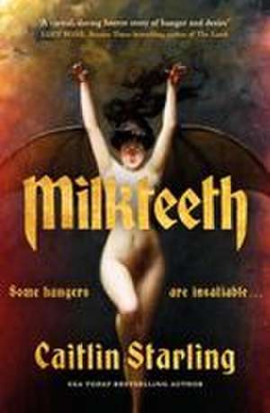 Milkteeth de Caitlin Starling