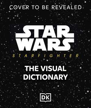 Star Wars Starfighter Visual Dictionary de Pablo Hidalgo