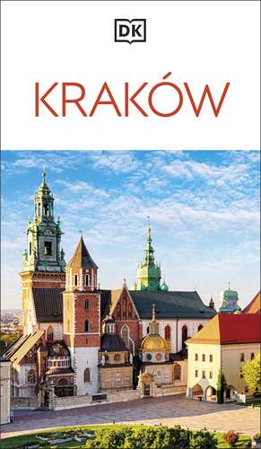 DK Kraków: Must-See Sights. Culture & History. Detailed Maps & Tours. Covers the Old Town, Kazimierz, Podgórze, & more de DK Travel