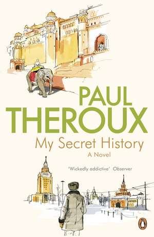 My Secret History: A Novel de Paul Theroux