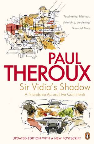 Sir Vidias Shadow de Paul Theroux
