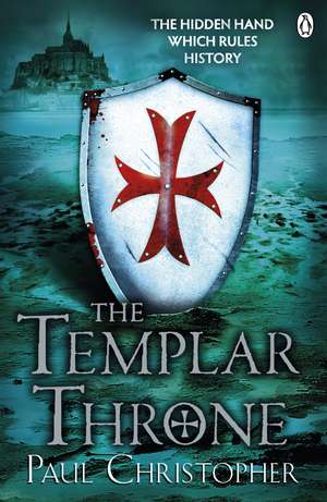 The Templar Throne de Paul Christopher