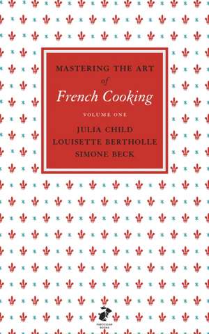 Mastering the Art of French Cooking, Vol.1 de Julia Child