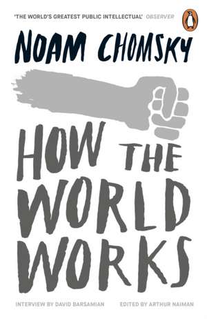 How the World Works de Noam Chomsky