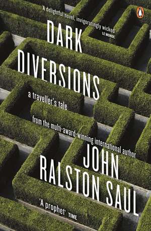 Dark Diversions de John Ralston Saul