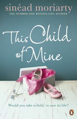 This Child of Mine de Sinéad Moriarty