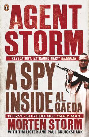 Agent Storm: A Spy Inside al-Qaeda de Morten Storm