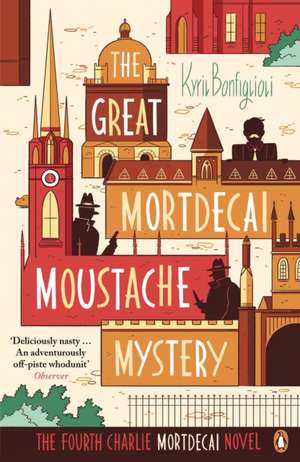 The Great Mortdecai Moustache Mystery: The Fourth Charlie Mortdecai Novel de Kyril Bonfiglioli