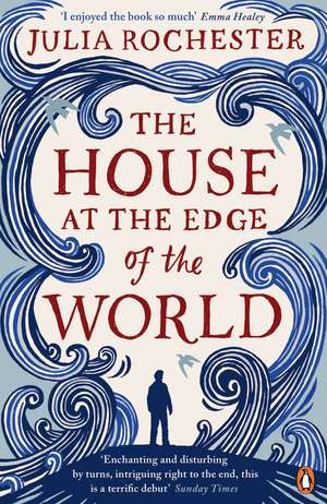 The House at the Edge of the World de Julia Rochester