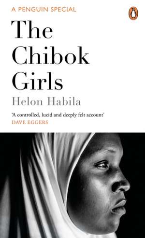 The Chibok Girls: The Boko Haram Kidnappings & Islamic Militancy in Nigeria de Helon Habila