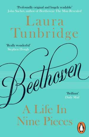 Beethoven: A Life in Nine Pieces de Laura Tunbridge