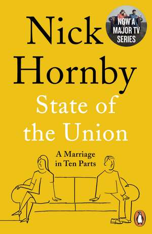 State of the Union: A Marriage in Ten Parts de Nick Hornby