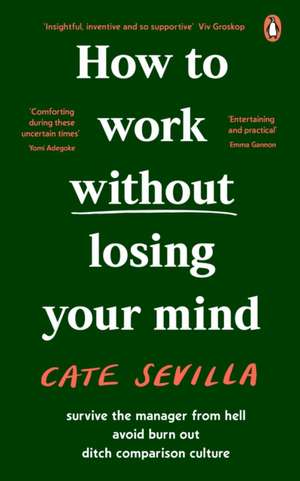 How to Work Without Losing Your Mind de Cate Sevilla