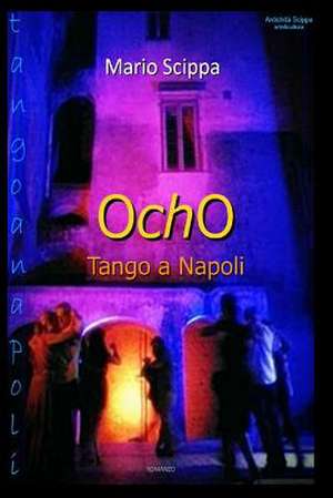 Ocho Tango a Napoli de Mario Scippa