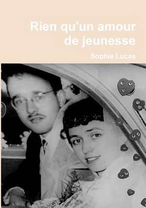 Rien Qu'un Amour de Jeunesse de Lucas, Sophie