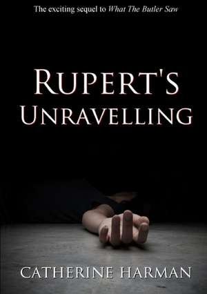 Rupert's Unravelling de Catherine Harman
